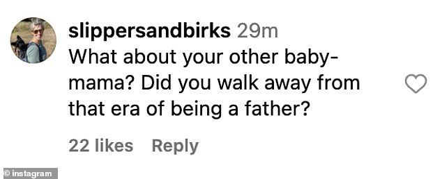 Another person pressed, 'What about your other baby-mama? Did you walk away from that era of being a father?'
