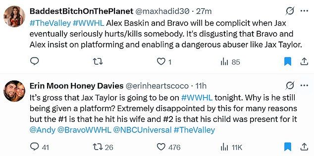 Many fans chimed in on social media as well, including @maxhadid30, who said, '#TheValley #WWHL (The Valley producer) Alex Baskin and Bravo will be complicit when Jax eventually seriously hurts/kills somebody. It's disgusting that Bravo and Alex insist on