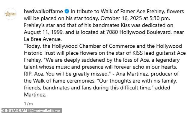 A statement also read: 'In tribute to Walk of Famer Ace Frehley, flowers will be placed on his star today, October 16, 2025 at 5:30 pm'